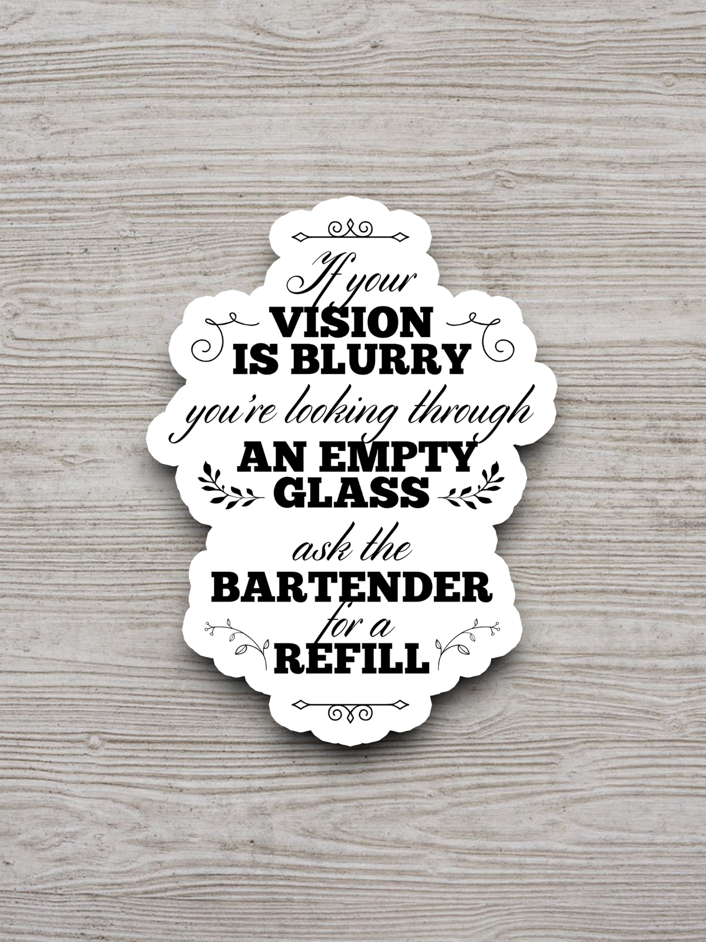 If Your Vision is Blurry You Are Looking Through An Empty Glass Sticker