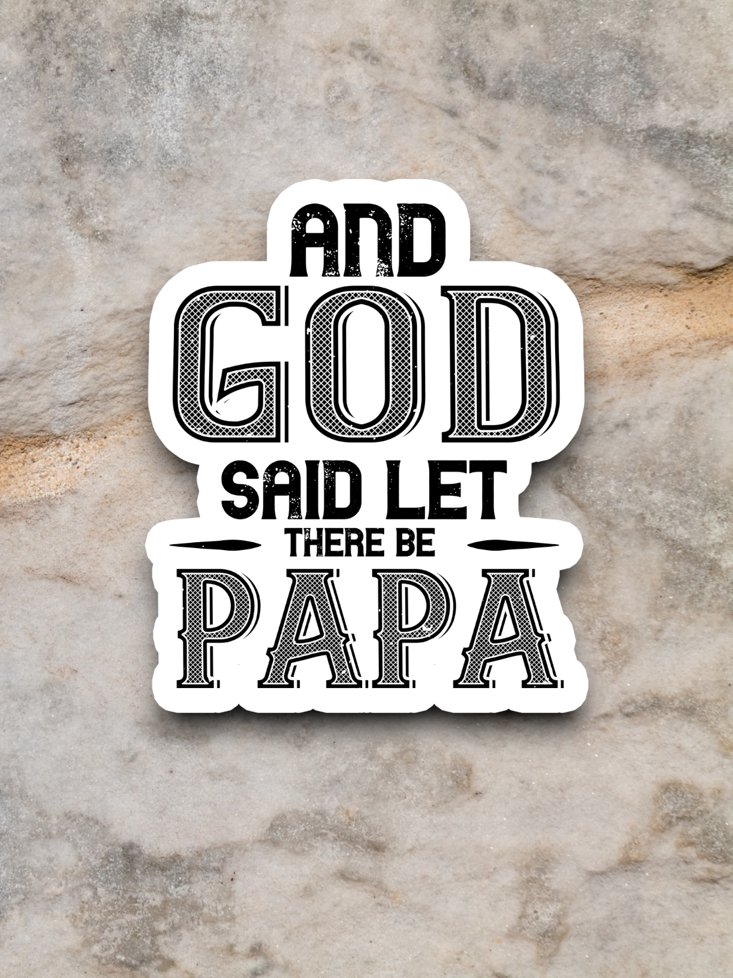 And God Said Let There be Papa - Version 2 - Faith Sticker