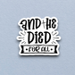 And He Died For All Version 1 - Faith Sticker