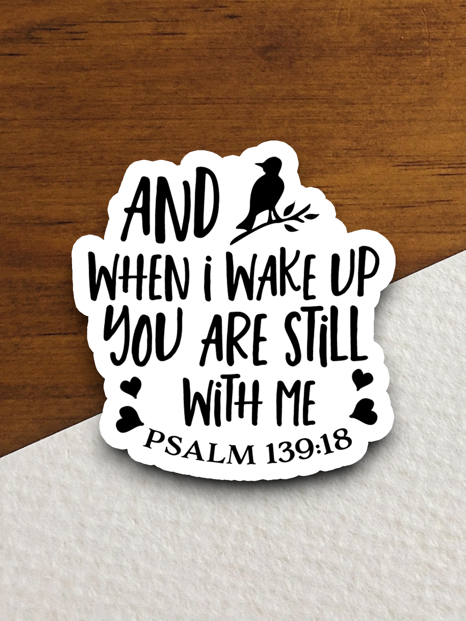 And When I Wake Up You Are Still With Me Version 1 - Faith Sticker