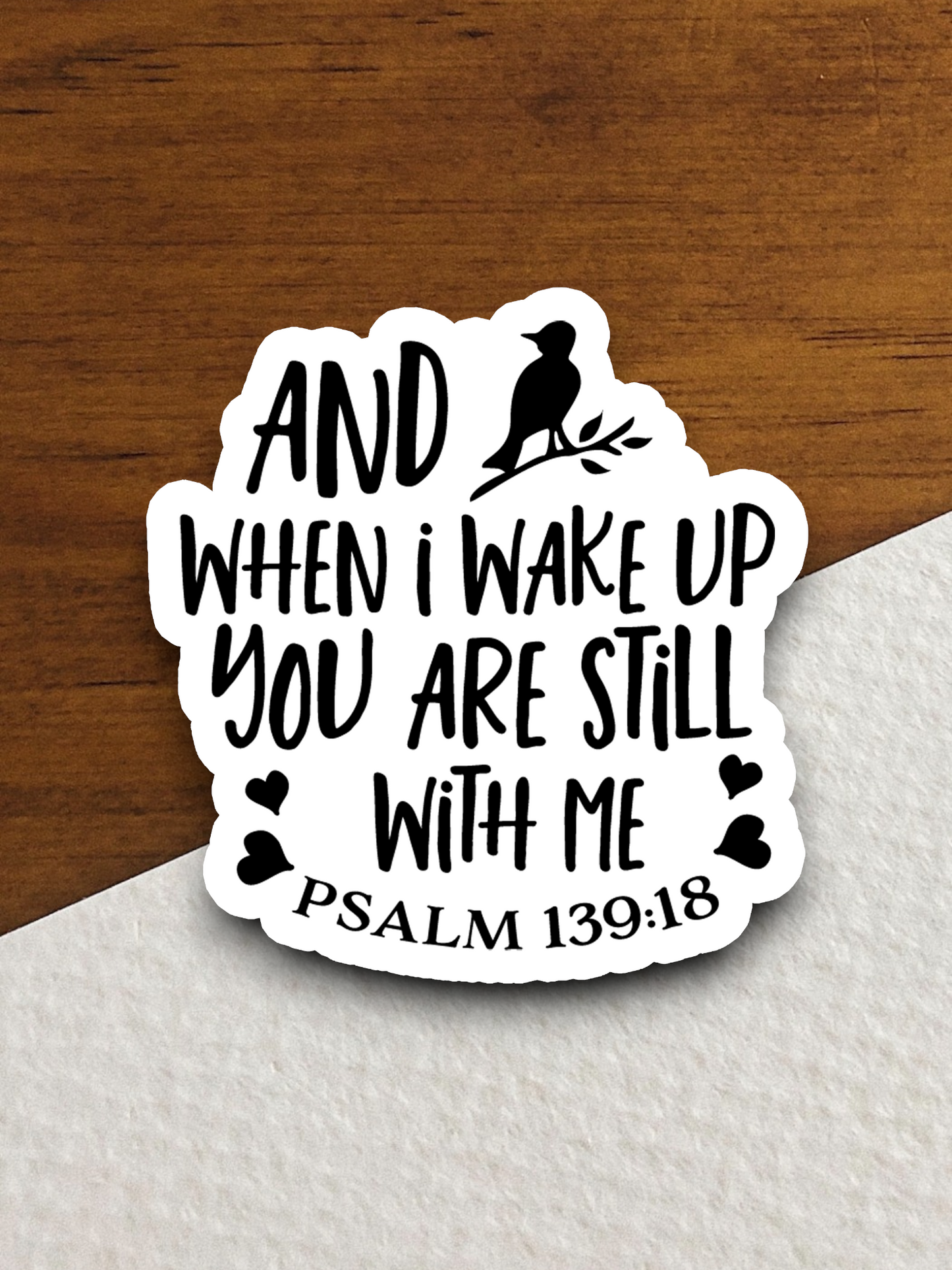 And When I Wake Up You Are Still With Me - Faith Sticker