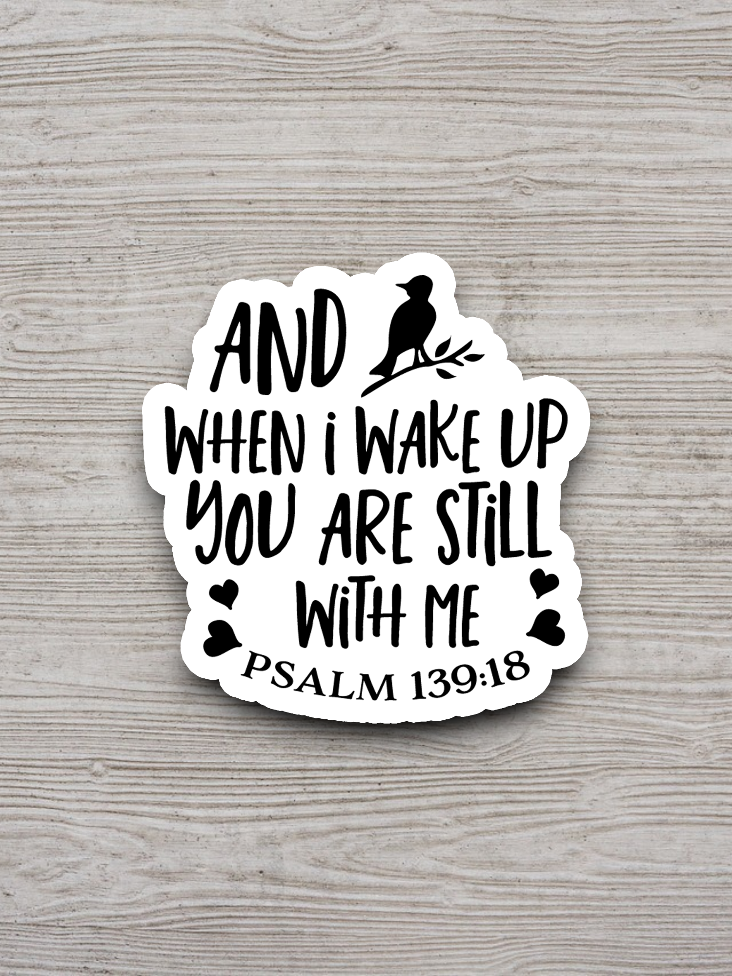 And When I Wake Up You Are Still With Me Version 1 - Faith Sticker