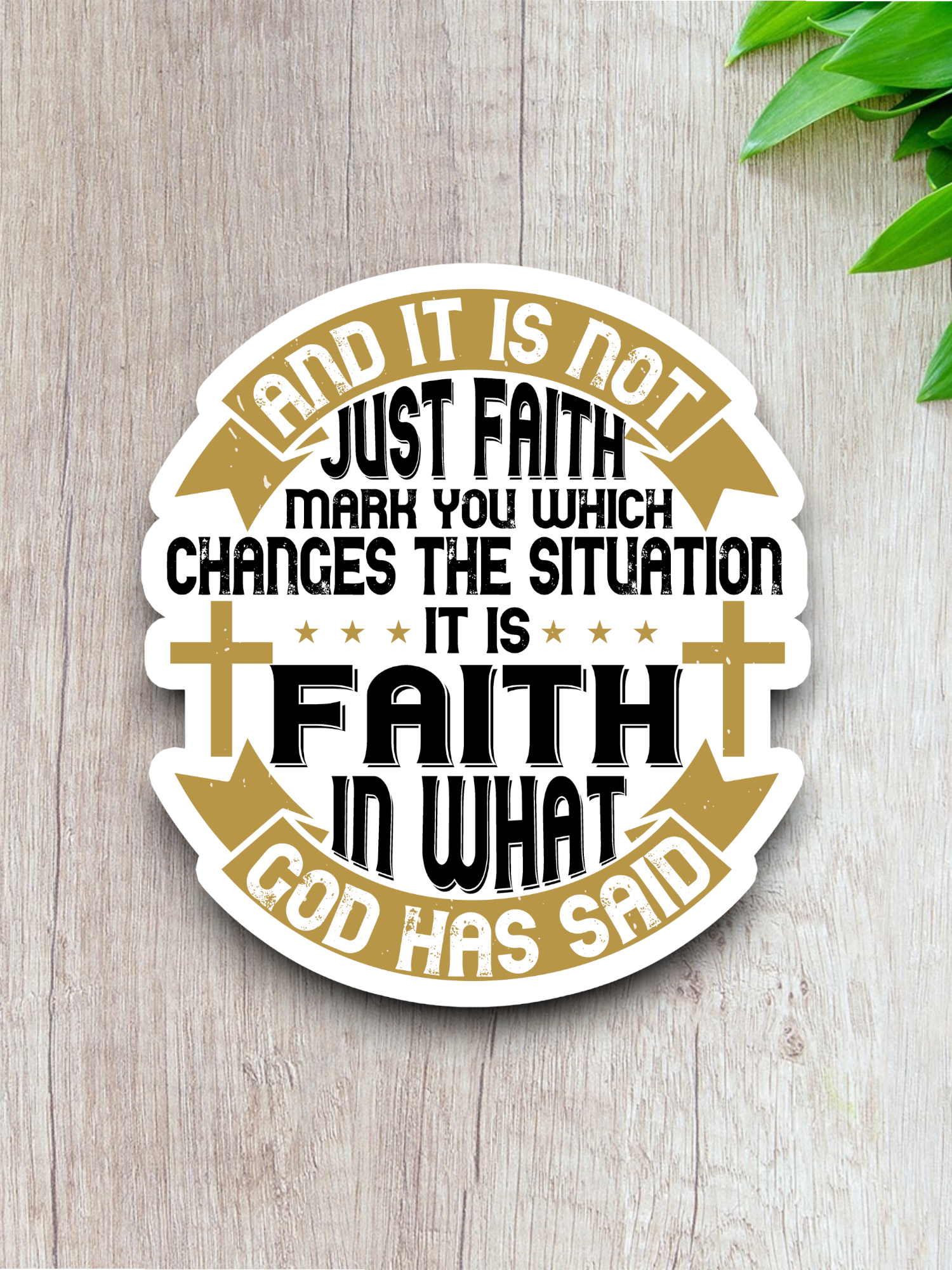 And it is Not Just Faith in What God Has Said - Version 01 - Faith Sticker