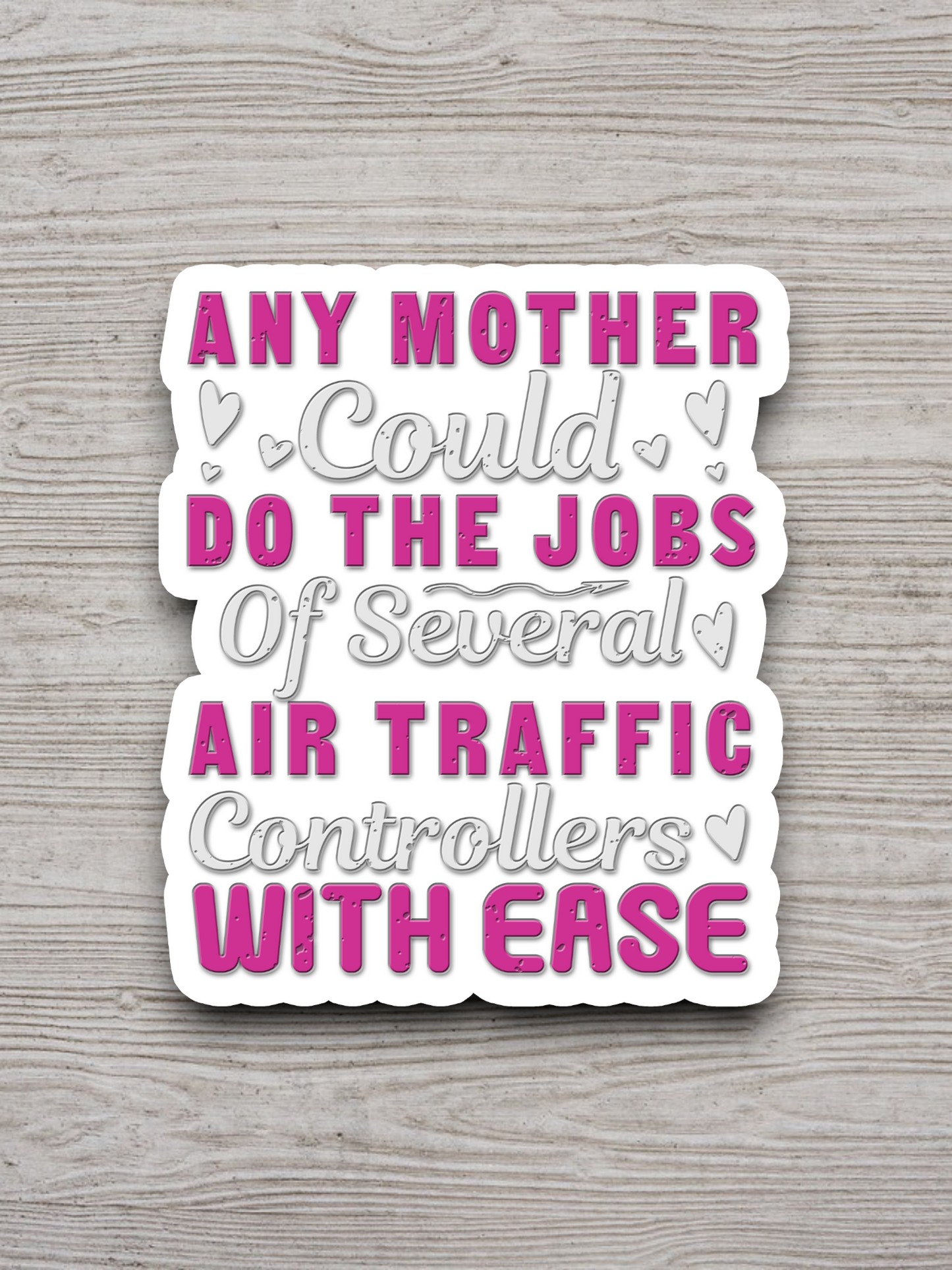 Any Mother Could Do the Jobs of Several Air Traffic Controllers with Ease Sticker