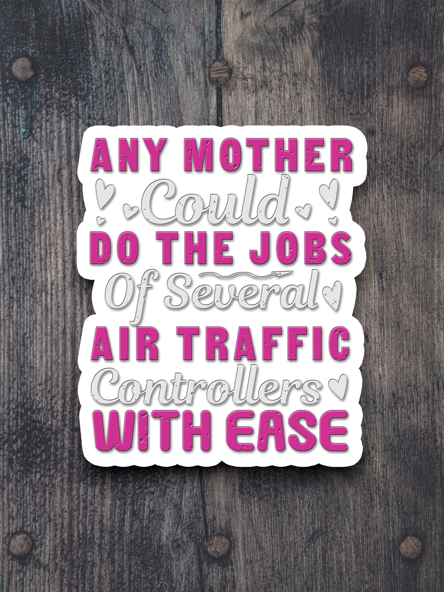 Any Mother Could Do the Jobs of Several Air Traffic Controllers with Ease Sticker