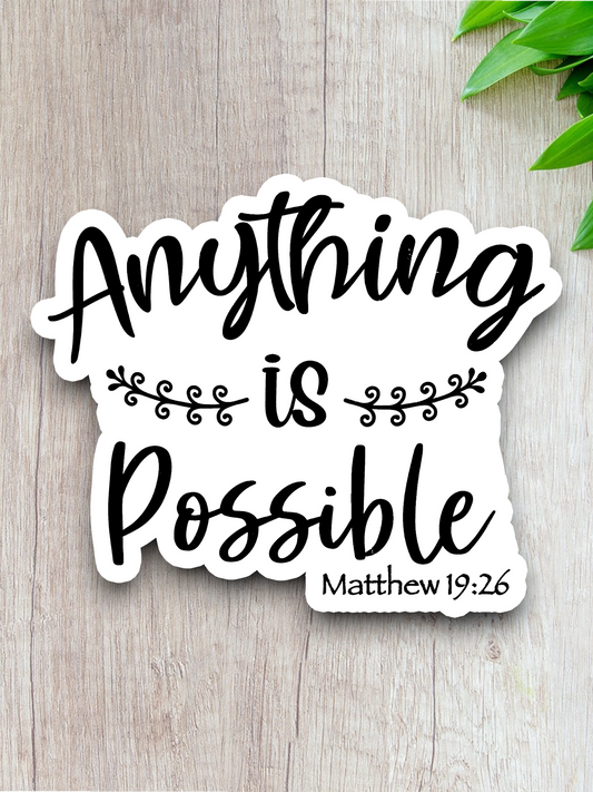 Anything Is Possible - Faith Sticker