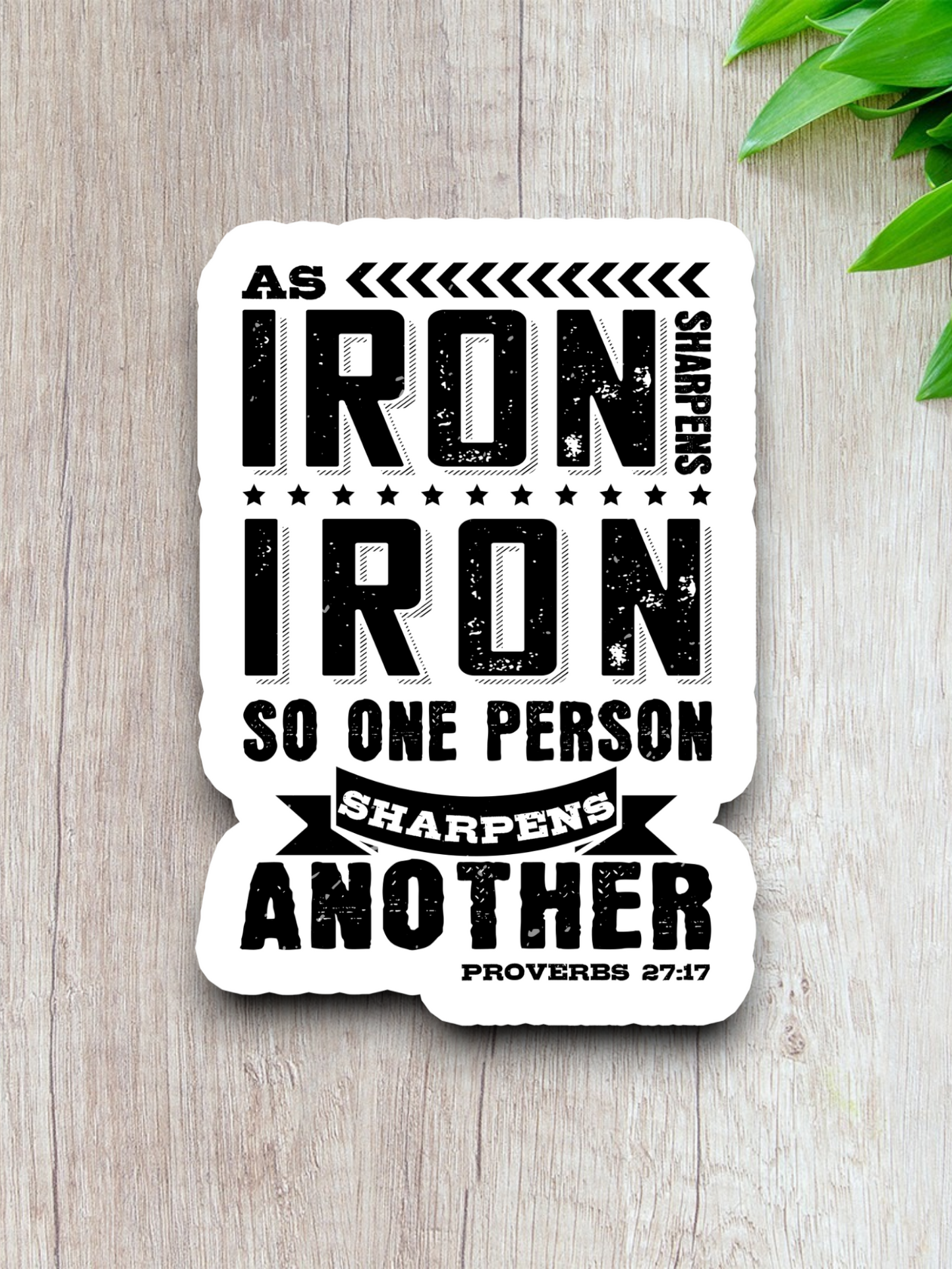 As Iron Sharpens Iron So One Person Sharpens Another - Faith Sticker