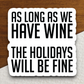 As Long As We Have Wine Sticker