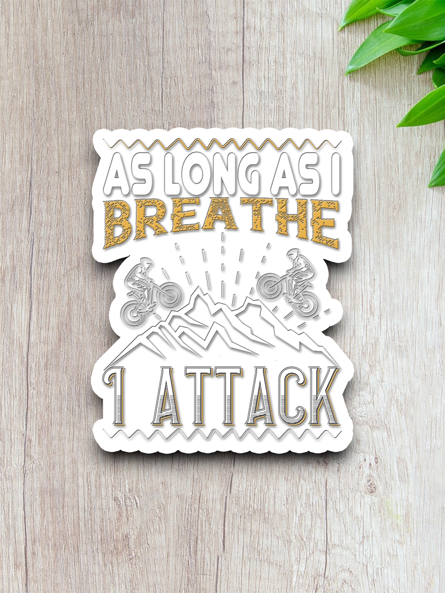 As long as I breathe I attack Sticker