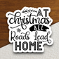 At Christmas All Roads Lead Home Sticker