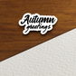 Autumn Greetings Sticker