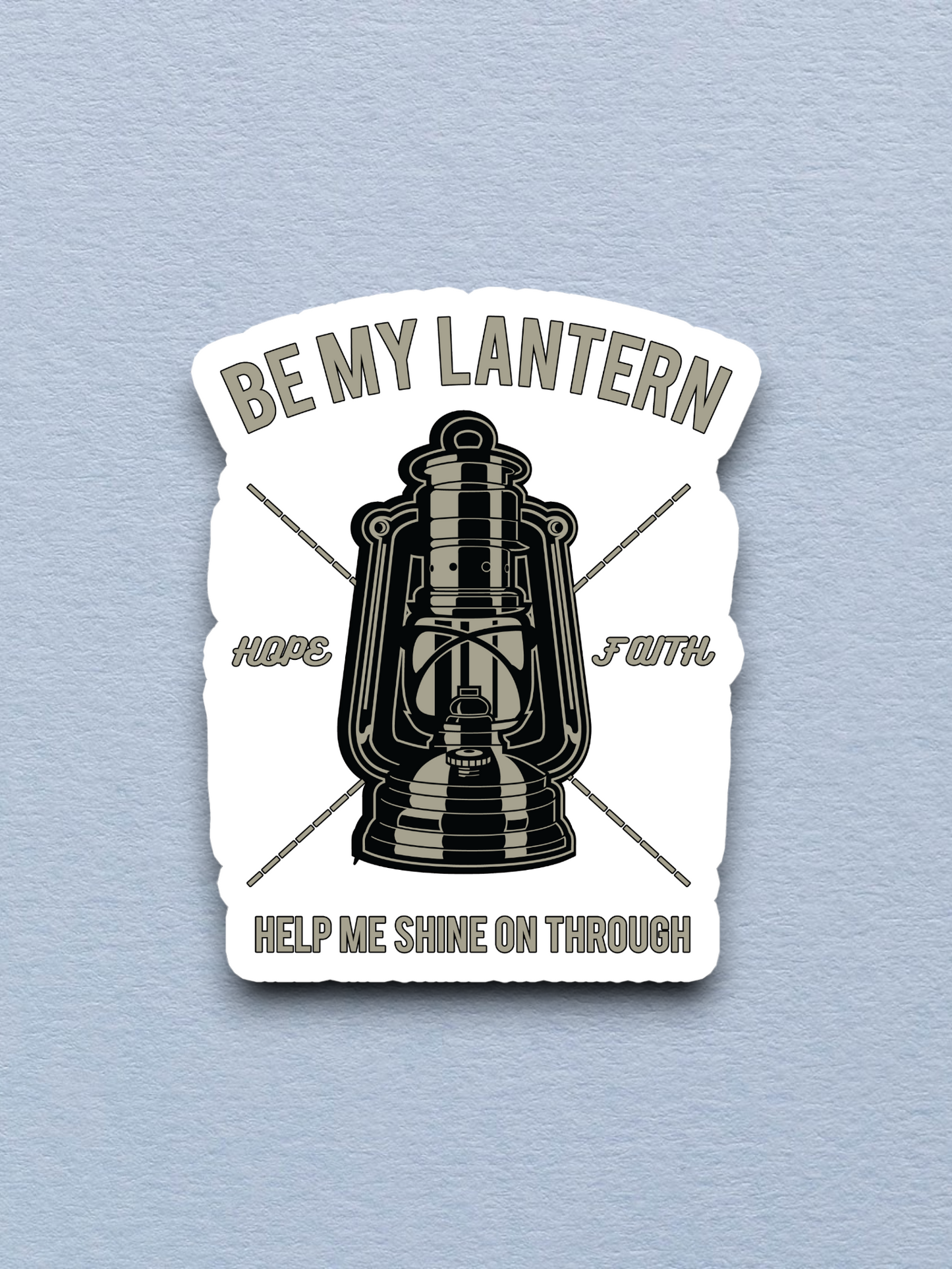 Be My Lantern Help Me Shine Through - Faith Sticker