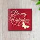 Be My Valentine Sticker