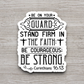 Be On Your Guard Stand Firm in the Faith - Faith Sticker