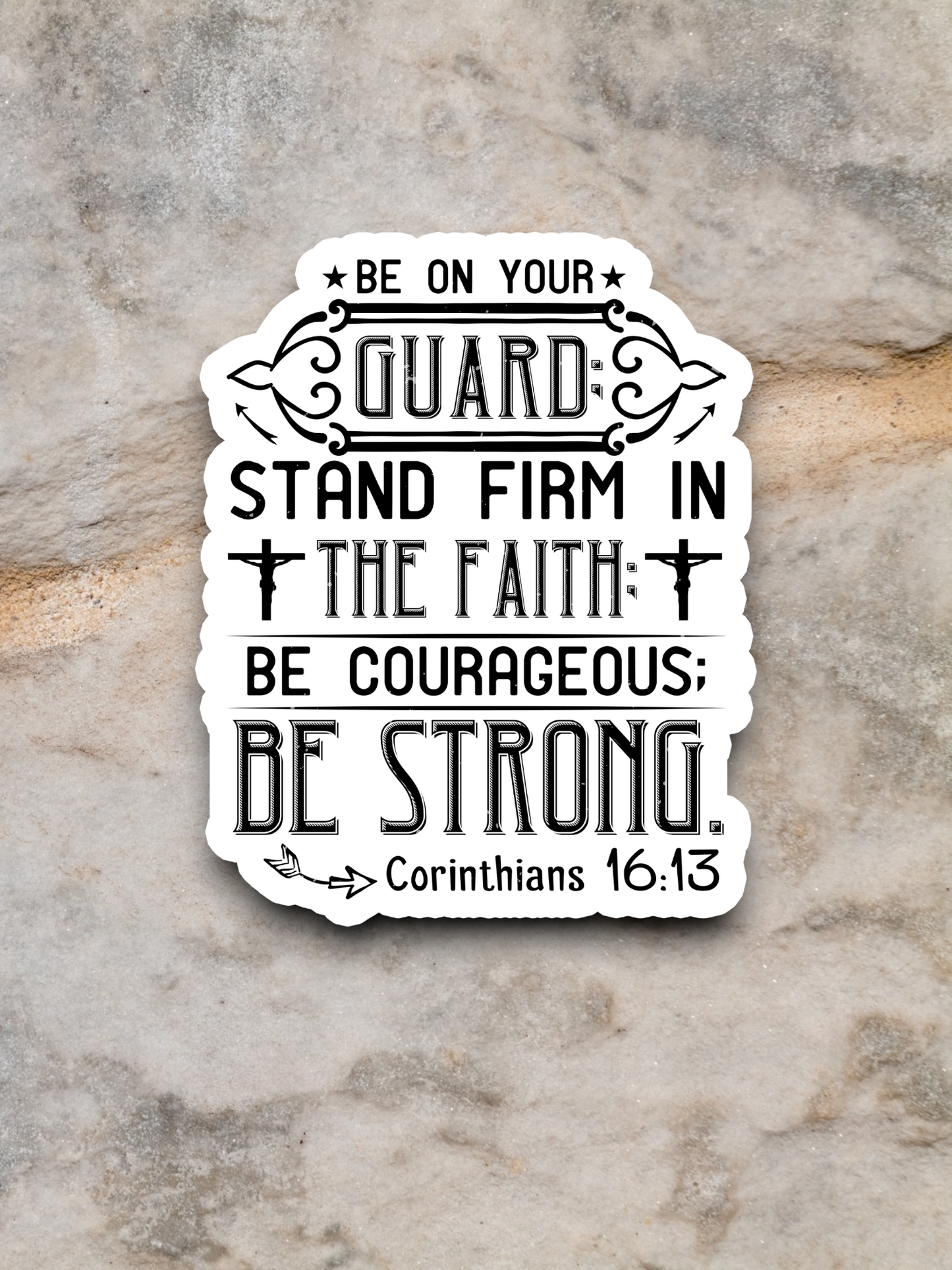 Be On Your Guard Stand Firm in the Faith - Faith Sticker