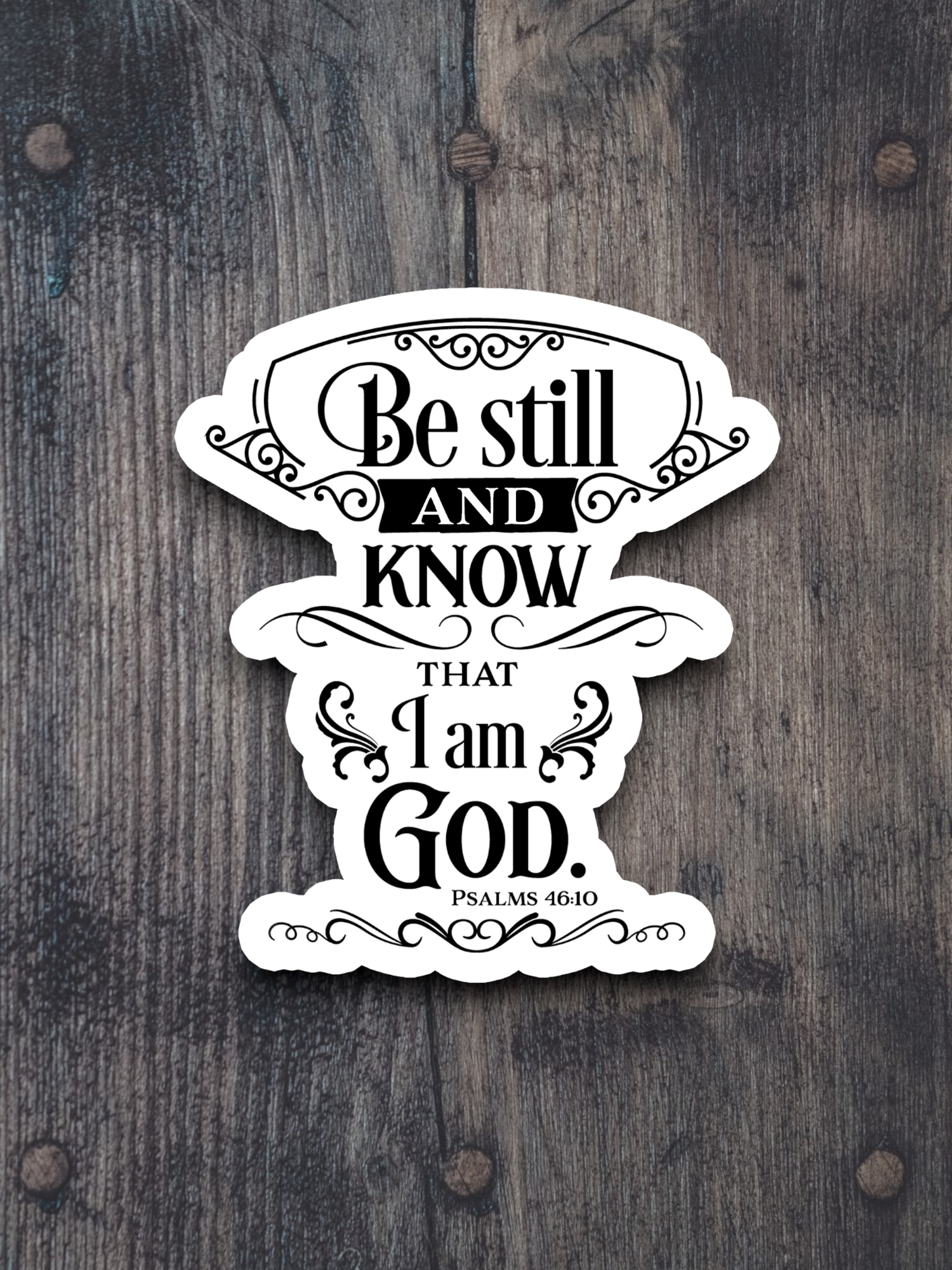 Be Still And Know That I Am God - Version 2 - Faith Sticker