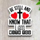 Be Still And Know That I Am With You - Faith Sticker