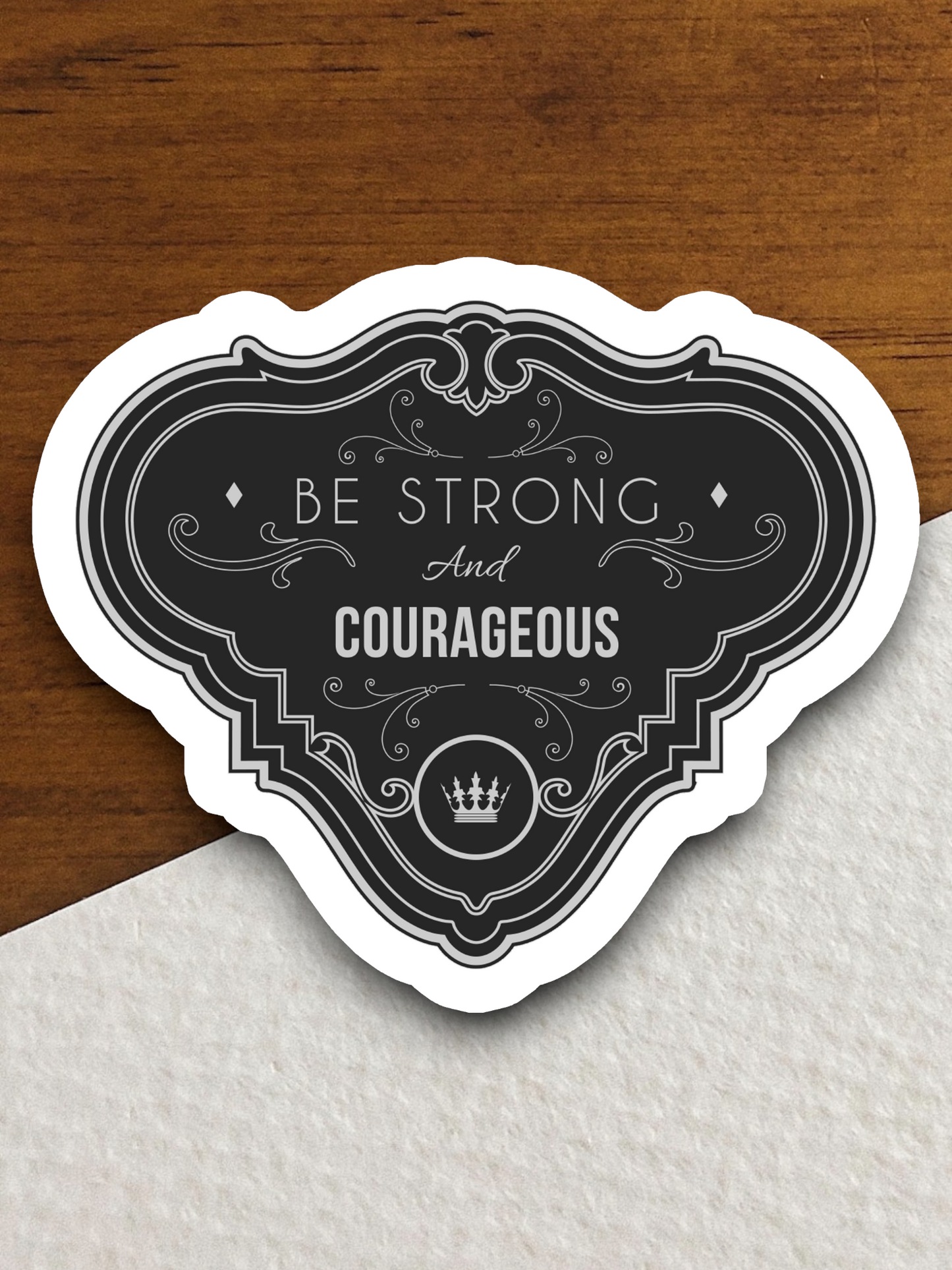 Be Strong and Courageous Sticker