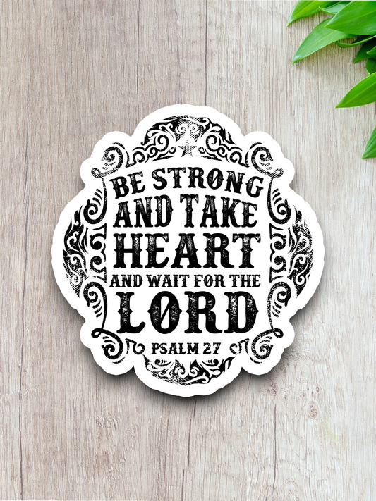 Be Strong and Take Heart 1 - Faith Sticker