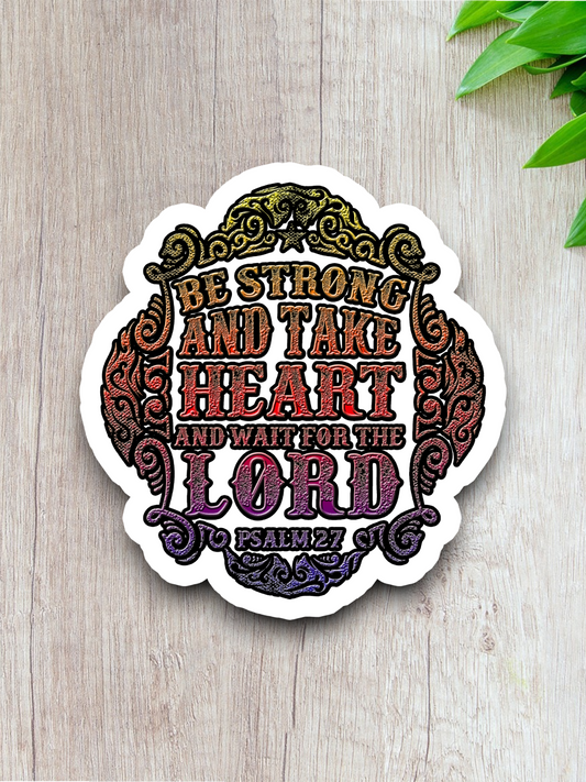 Be Strong and Take Heart 2 - Faith Sticker