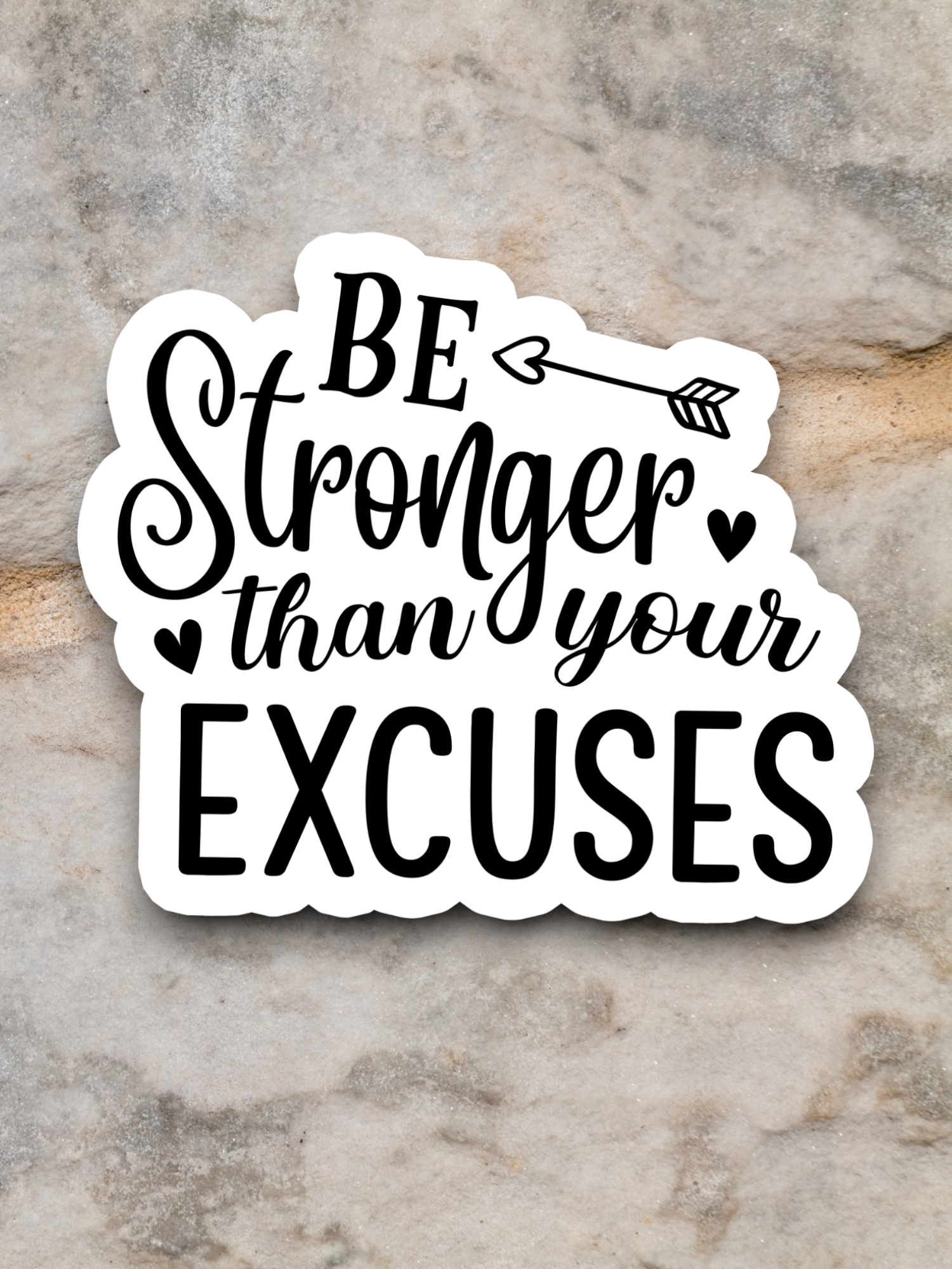 Be Stronger Than Your Excuses - Faith Sticker