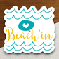 Beach'in Sticker