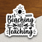 Beaching Not Teaching Sticker