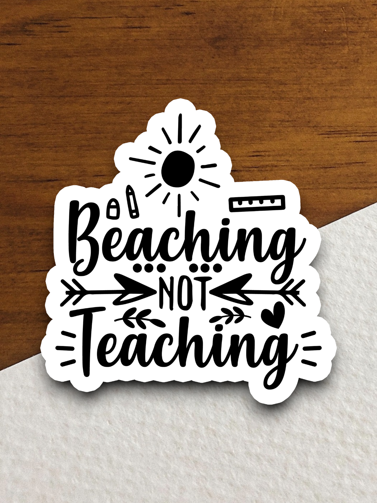 Beaching Not Teaching Sticker