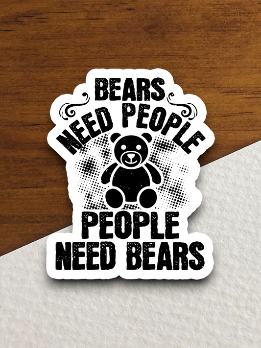 Bears Need People People Need Bears Animal Sticker