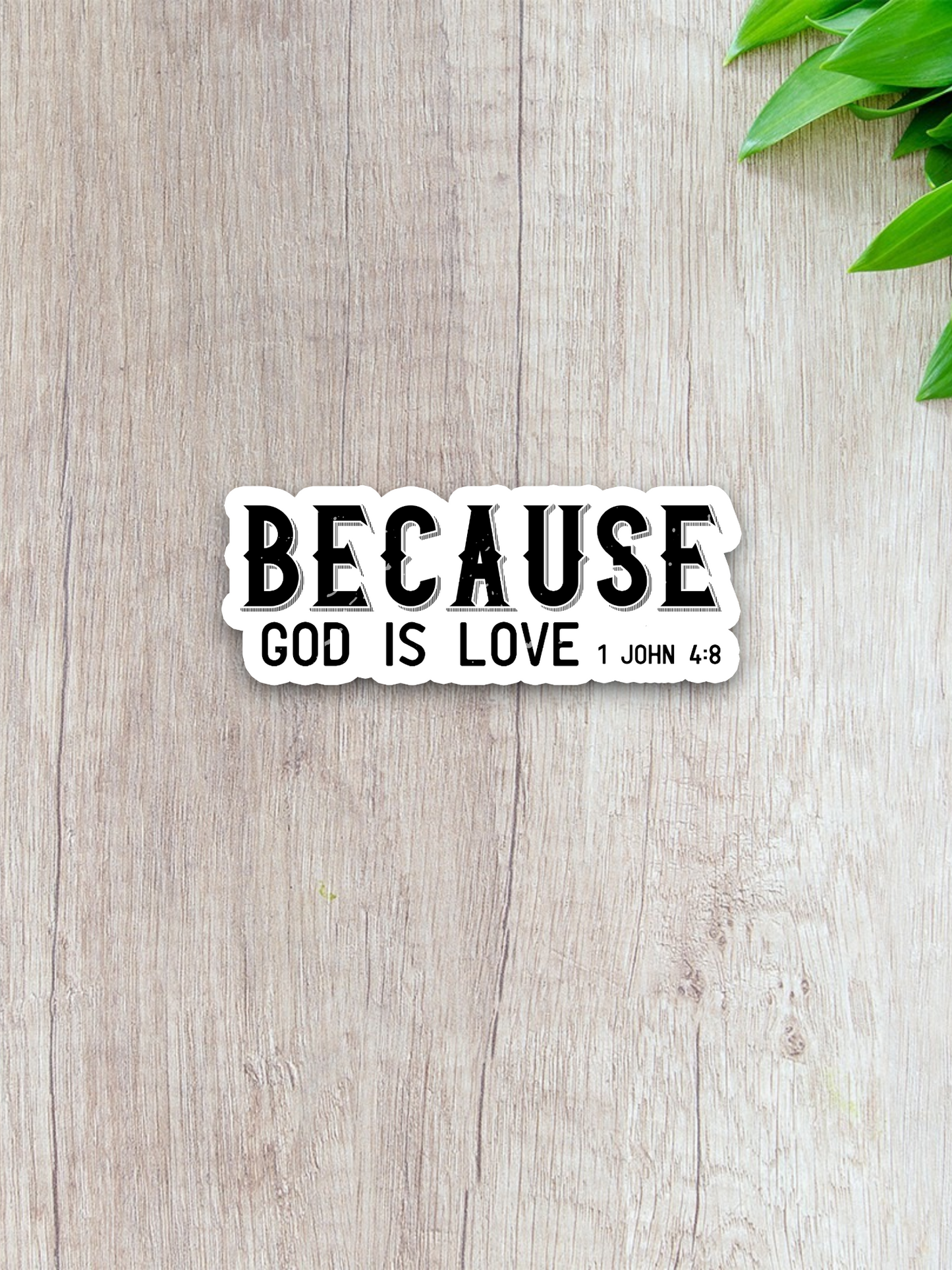 Because God Is Love - Faith Sticker