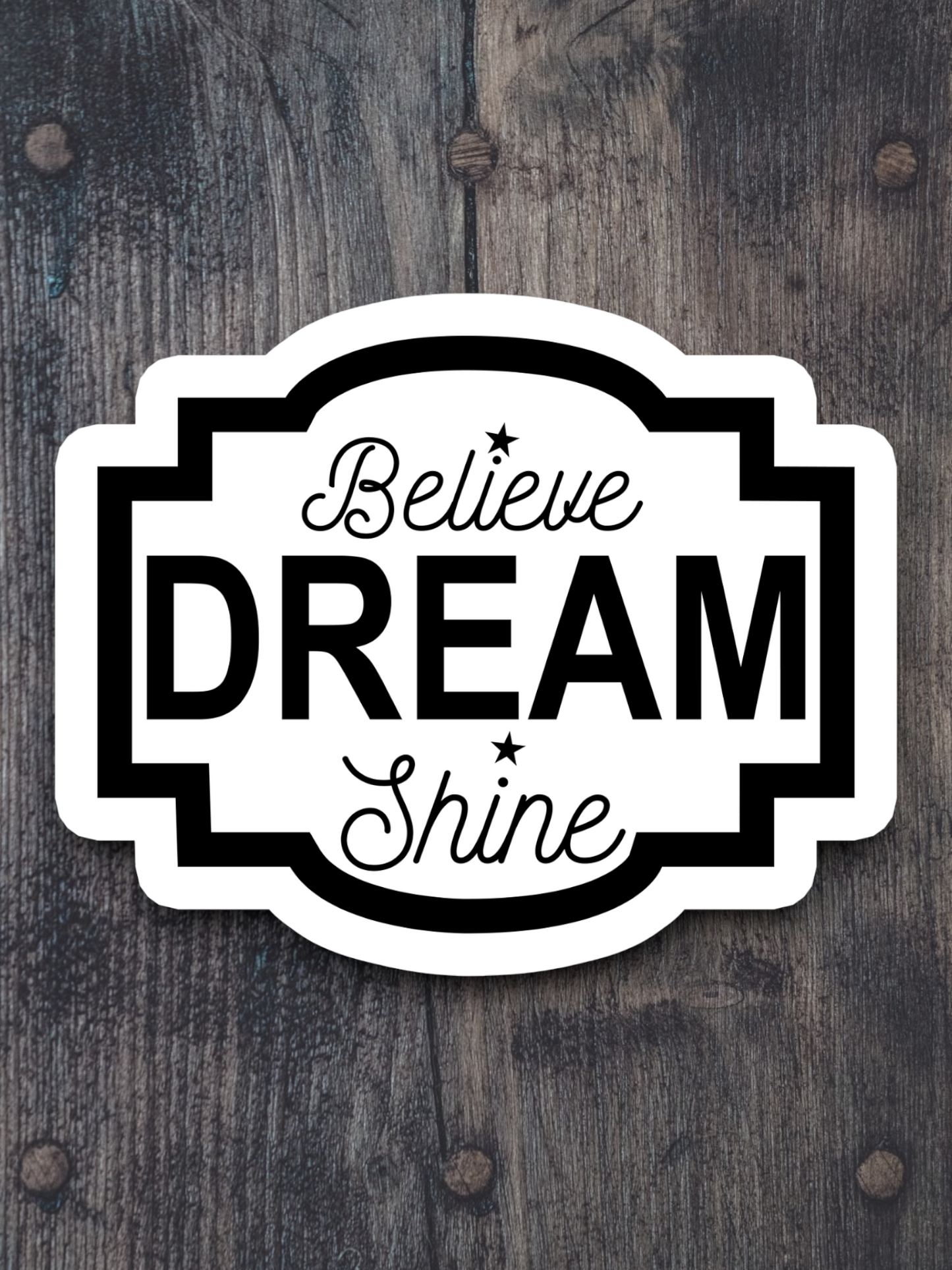 Believe Dream Shine - Family Sticker