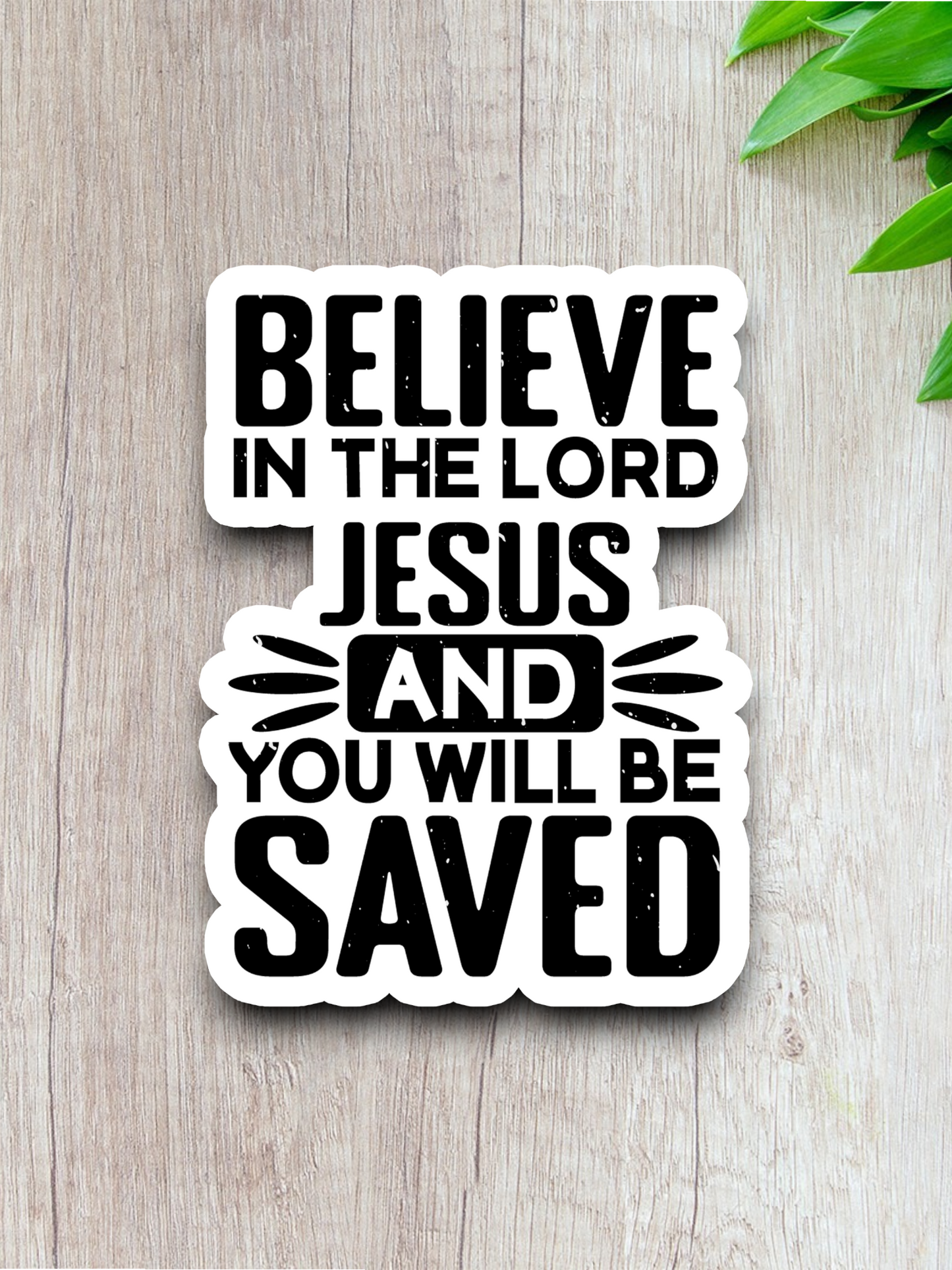 Believe in the Lord Jesus and You Will Be Saved - Faith Sticker