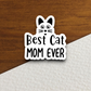 Best Cat Mom Ever Animal Sticker