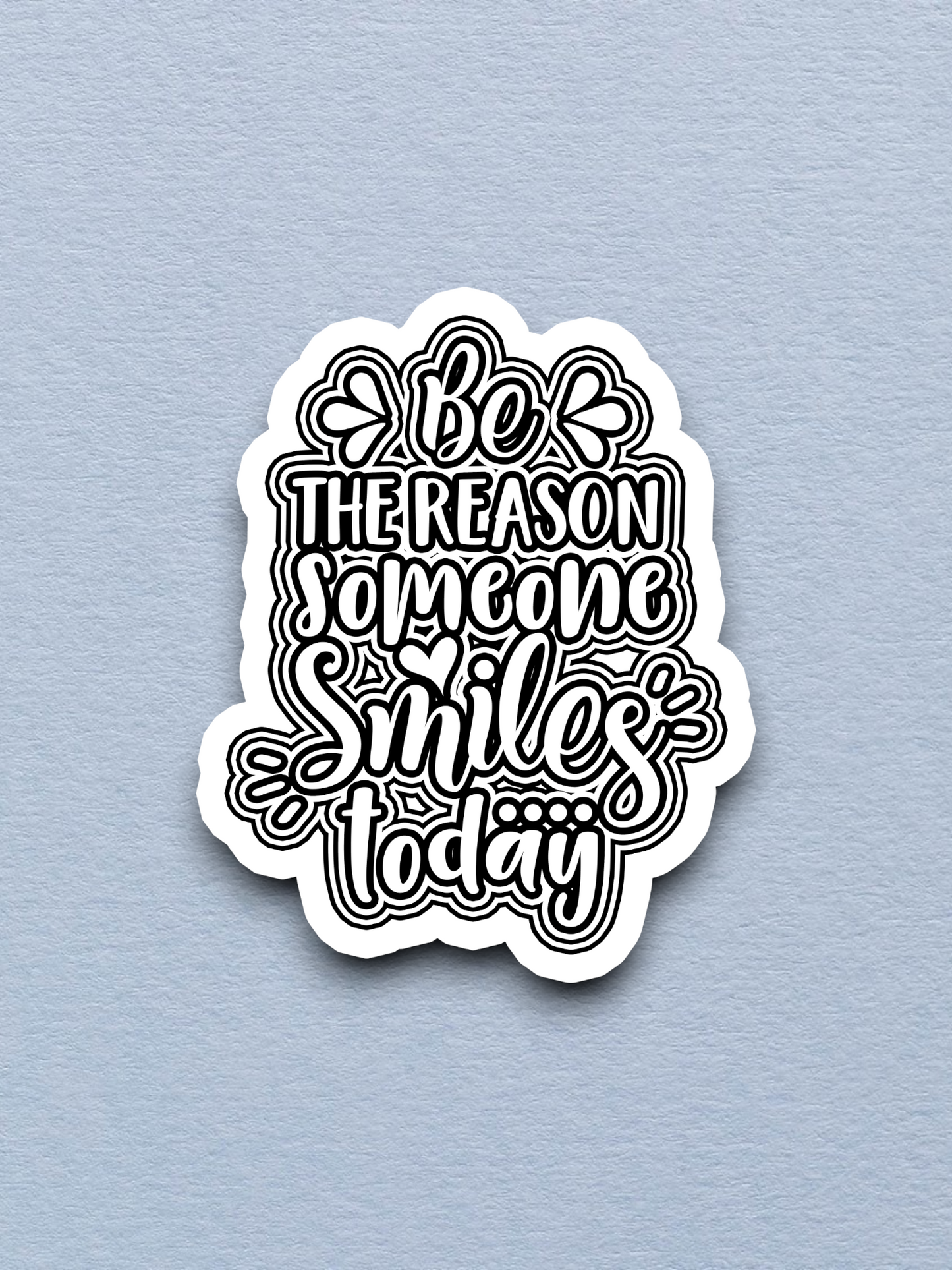 Be the Reason Someone Smiles Today - Faith Sticker