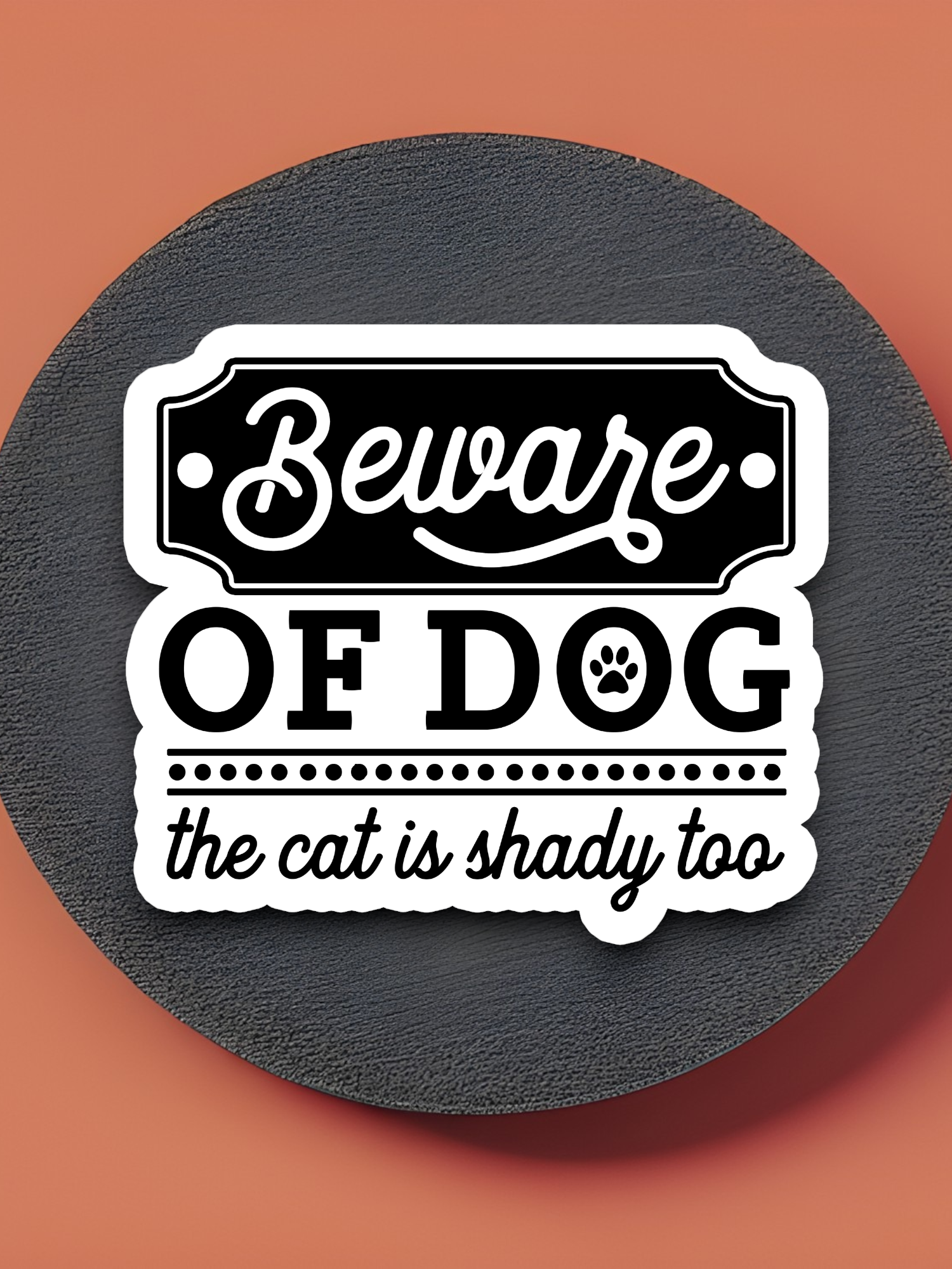 Beware Of Dog Cat Is Shady Too Sticker