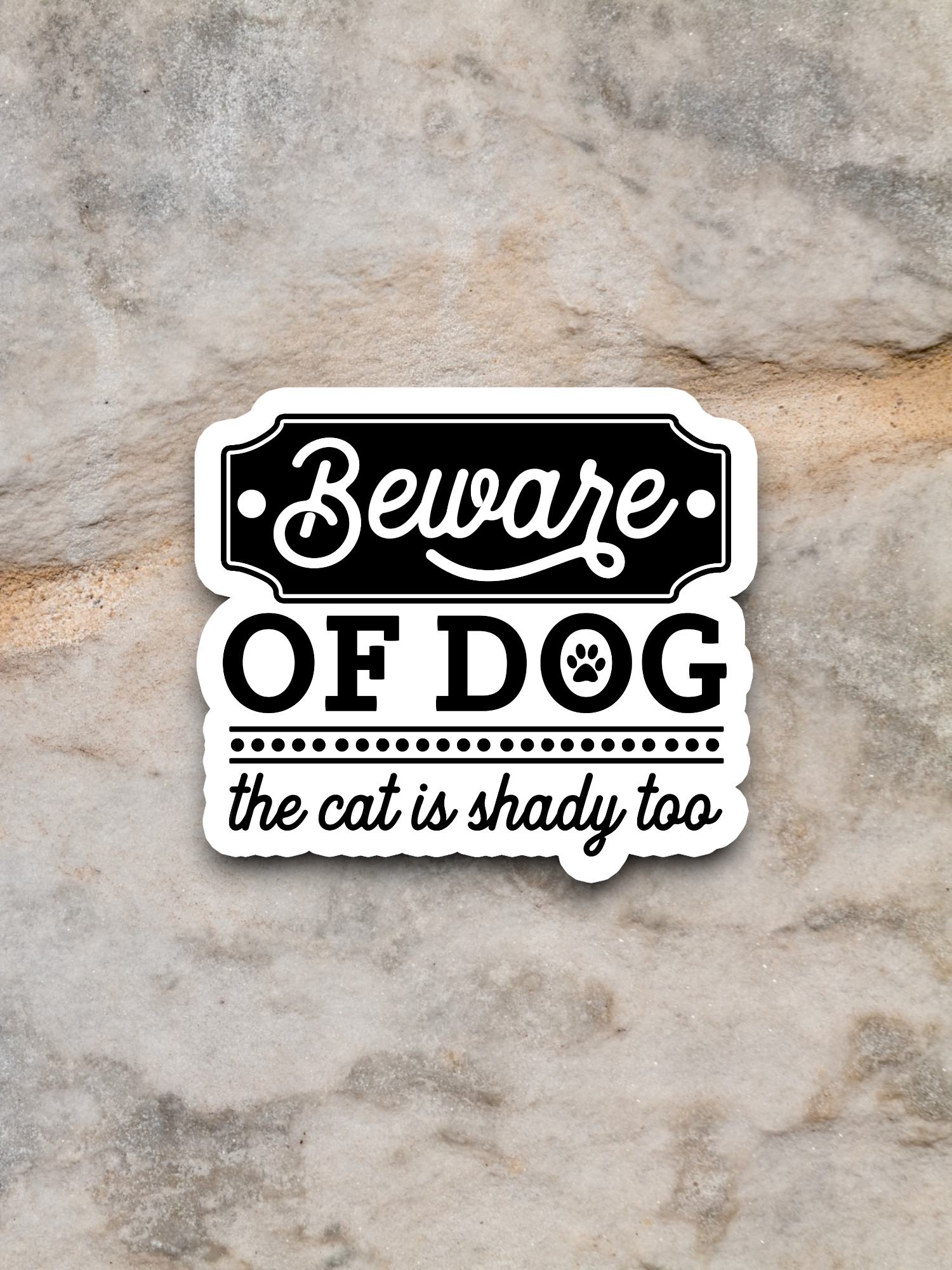 Beware Of Dog Cat Is Shady Too Sticker