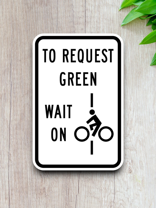 Bicycles To Request Green Wait On Line United States Road Sign Sticker