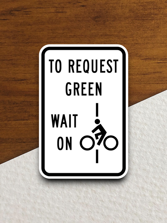 To Request Green Wait On Line United States Bicycles Road Sign Sticker