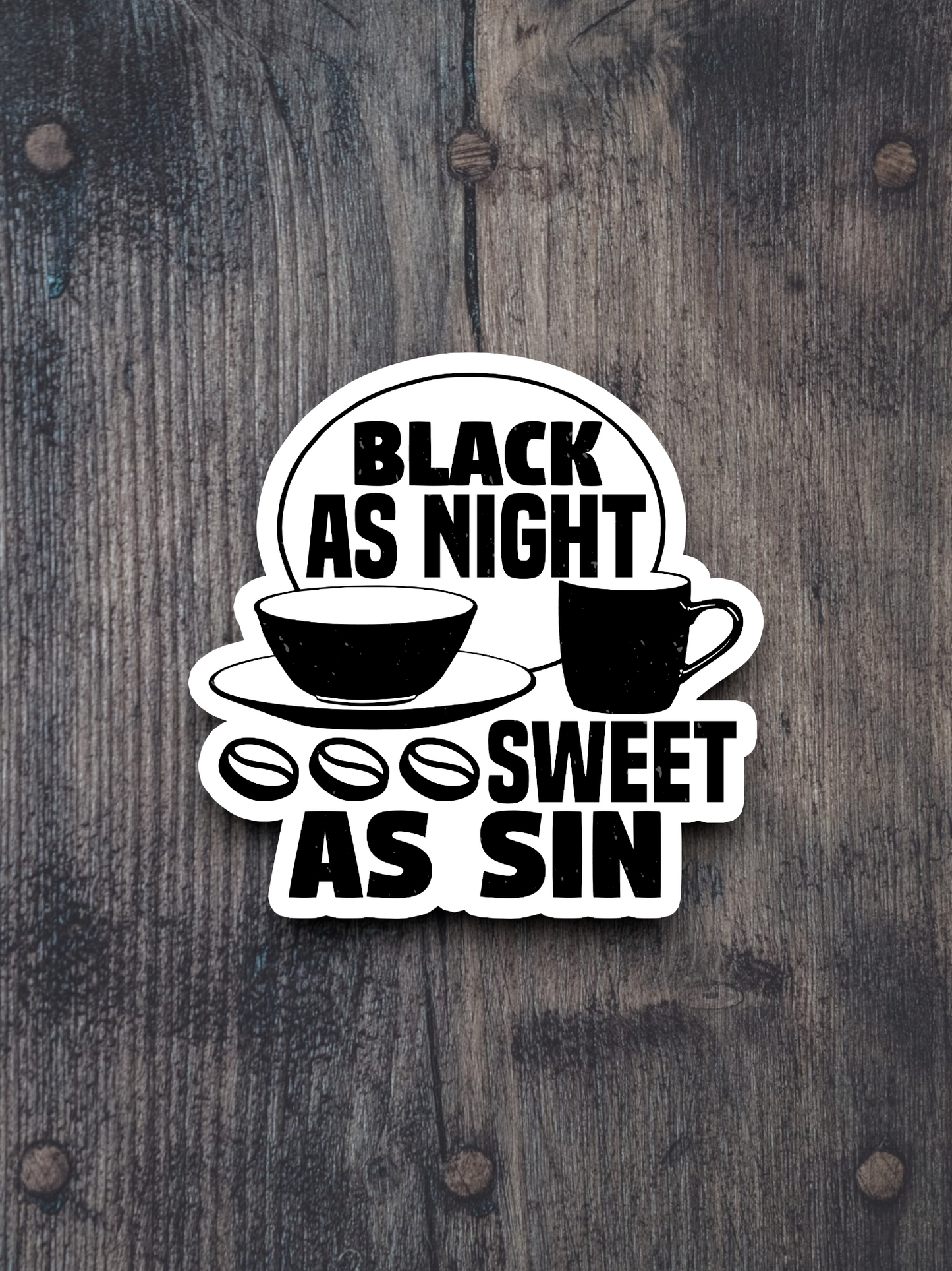Black as Night Sweet as Sin - Coffee Sticker