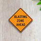 Blasting Zone Ahead Road Sign Sticker