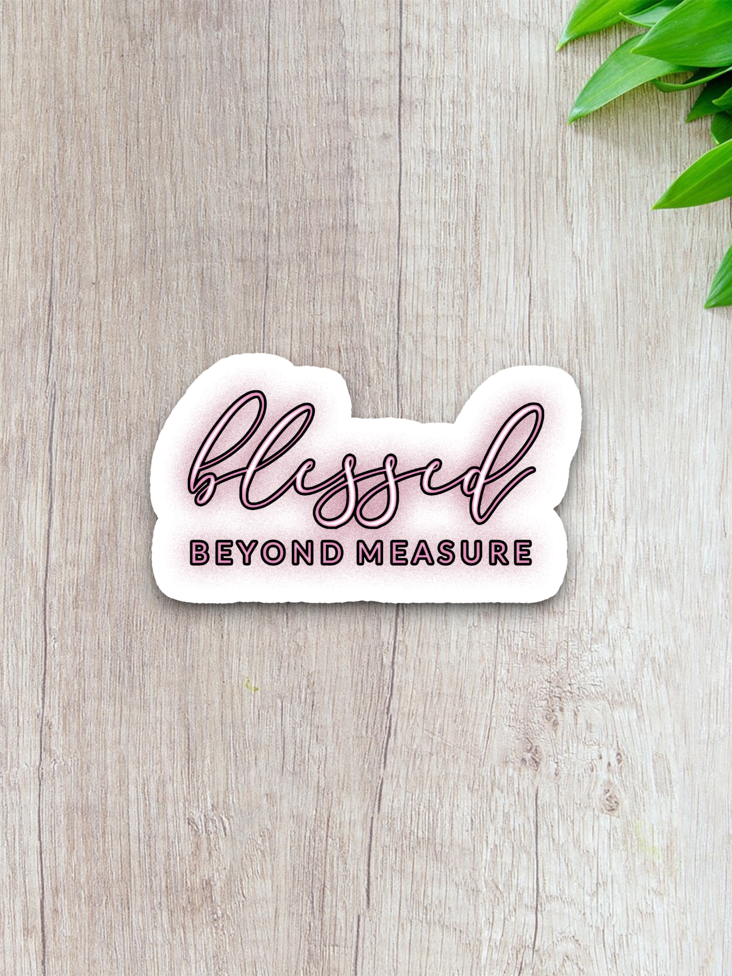 Blessed Beyond Measure  1 - Faith Sticker