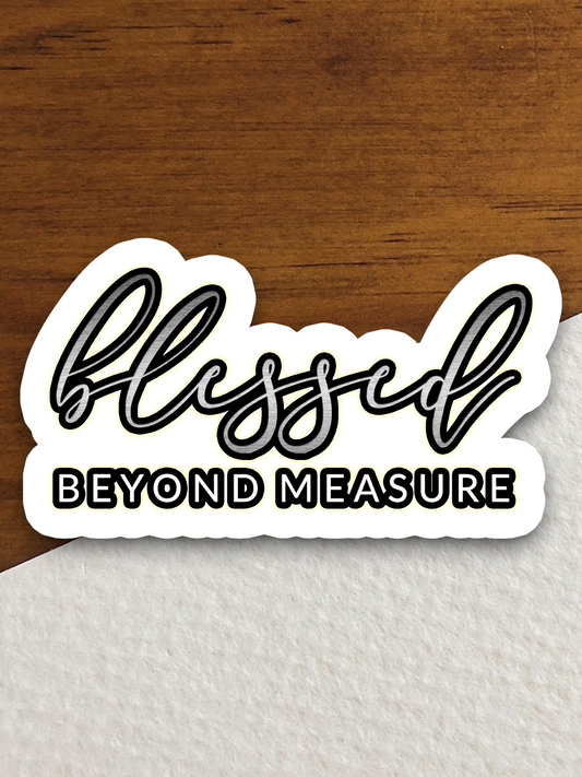 Blessed Beyond Measure Faith Sticker