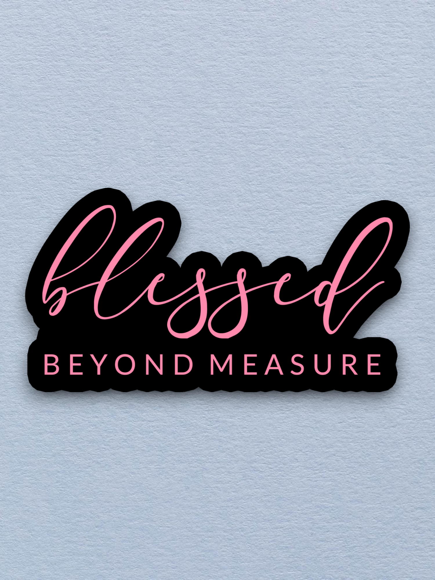 Blessed Beyond Measure in Pink Sticker