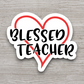 Blessed Teacher - Version 01 - Faith Sticker