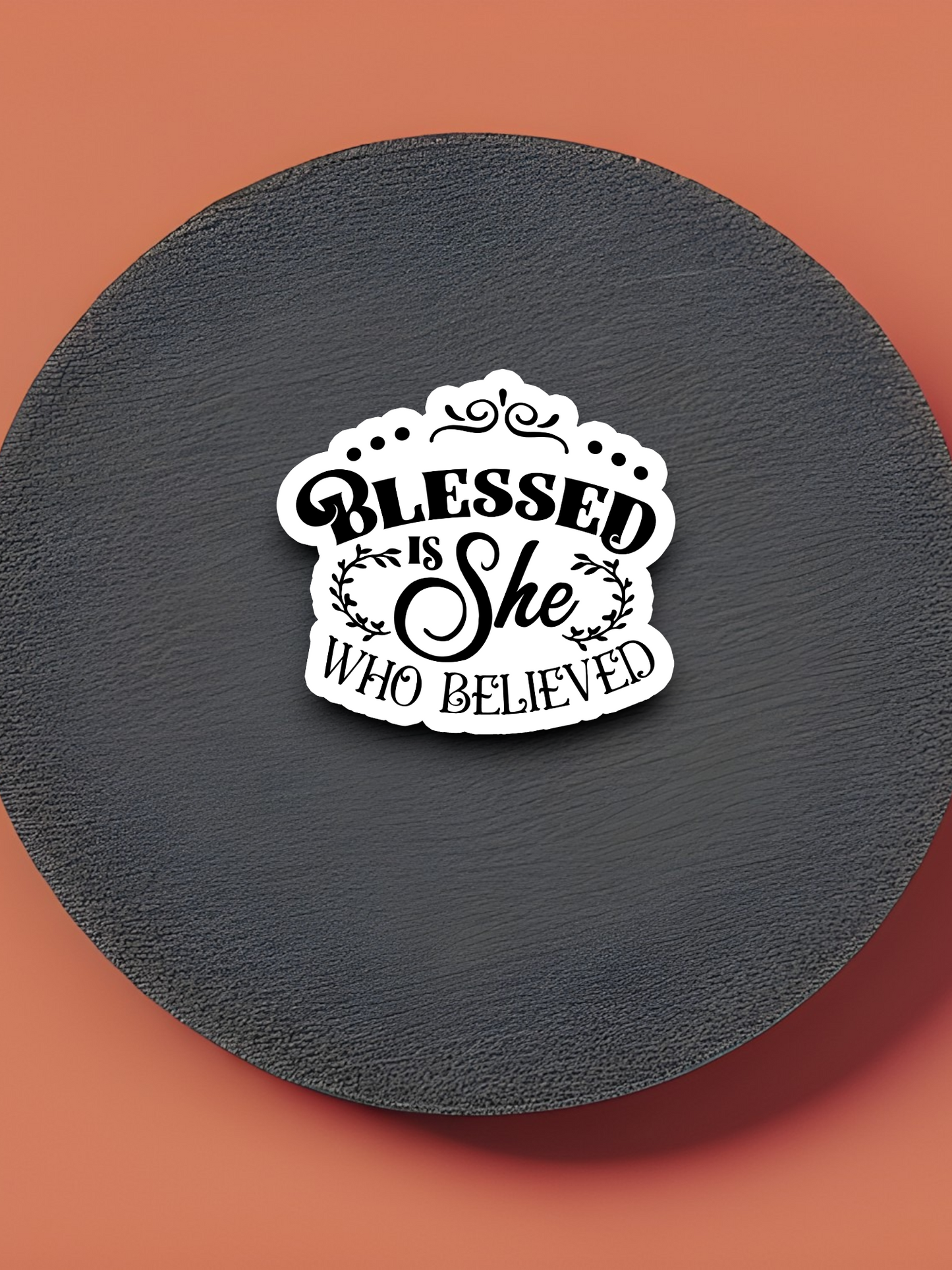 Blessed is She Who Believed - Faith Sticker