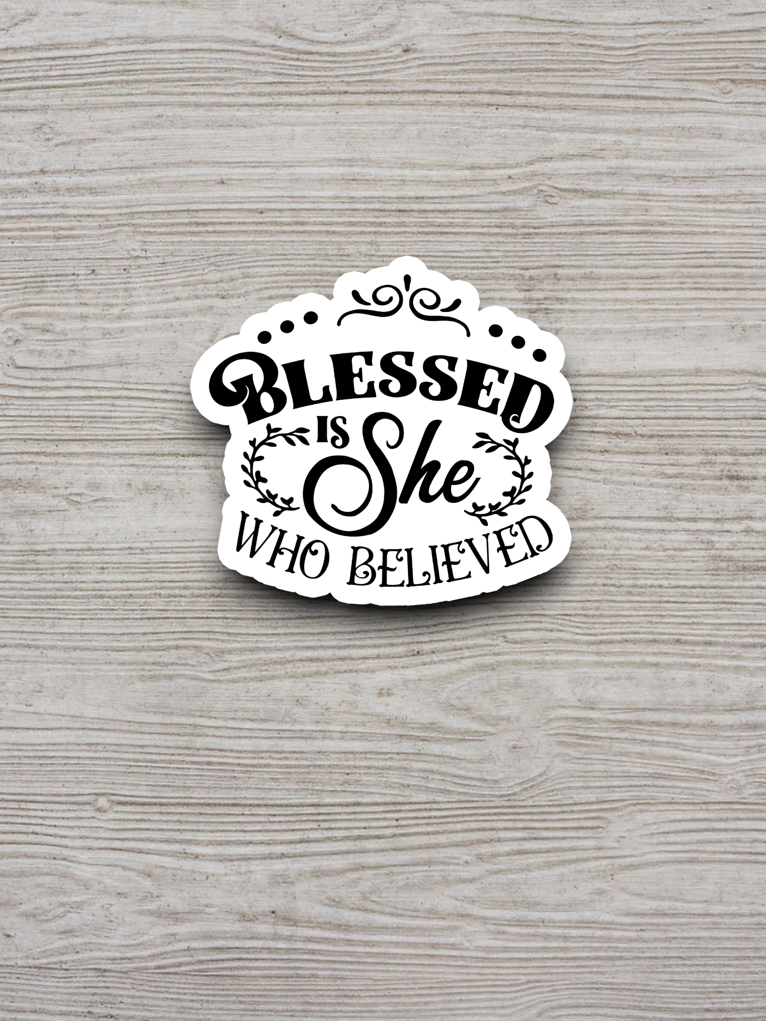 Blessed is She Who Believed - Faith Sticker