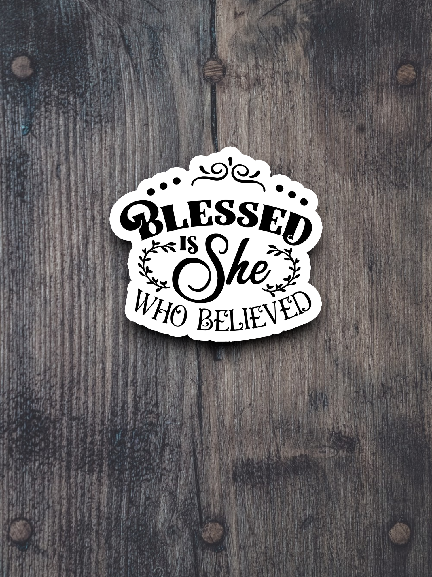 Blessed is She Who Believed - Faith Sticker