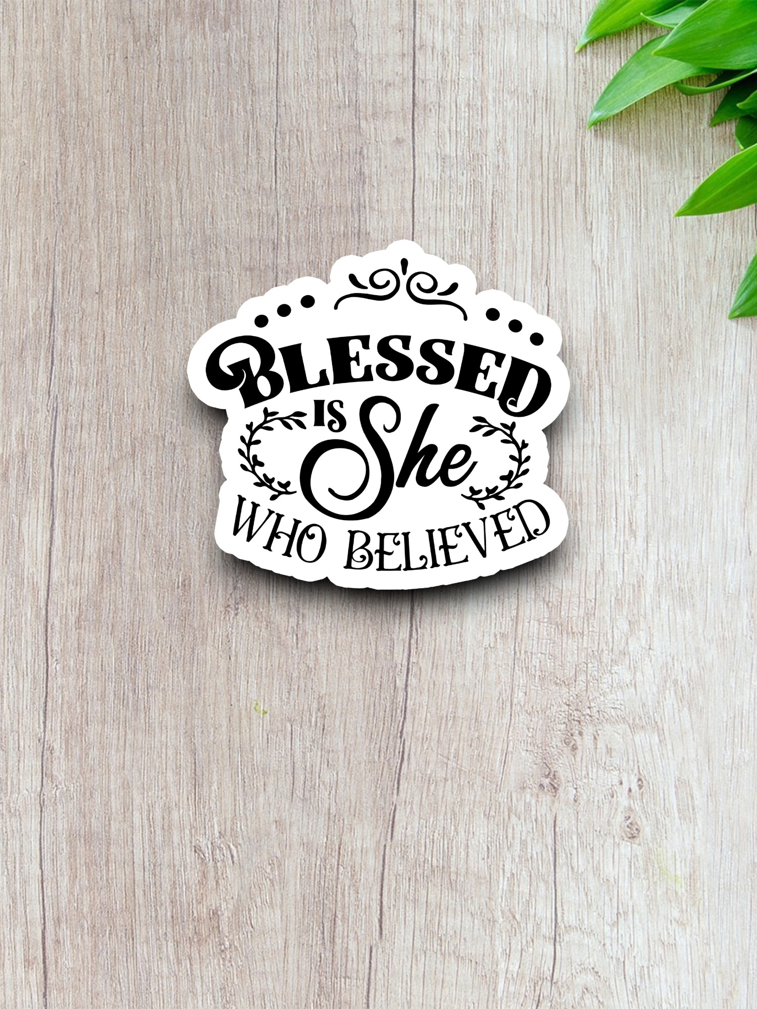 Blessed is She Who Believed - Faith Sticker