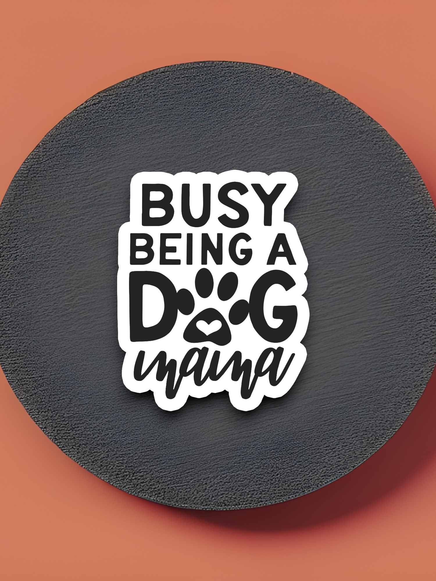 Busy Being A Dog Mama Sticker
