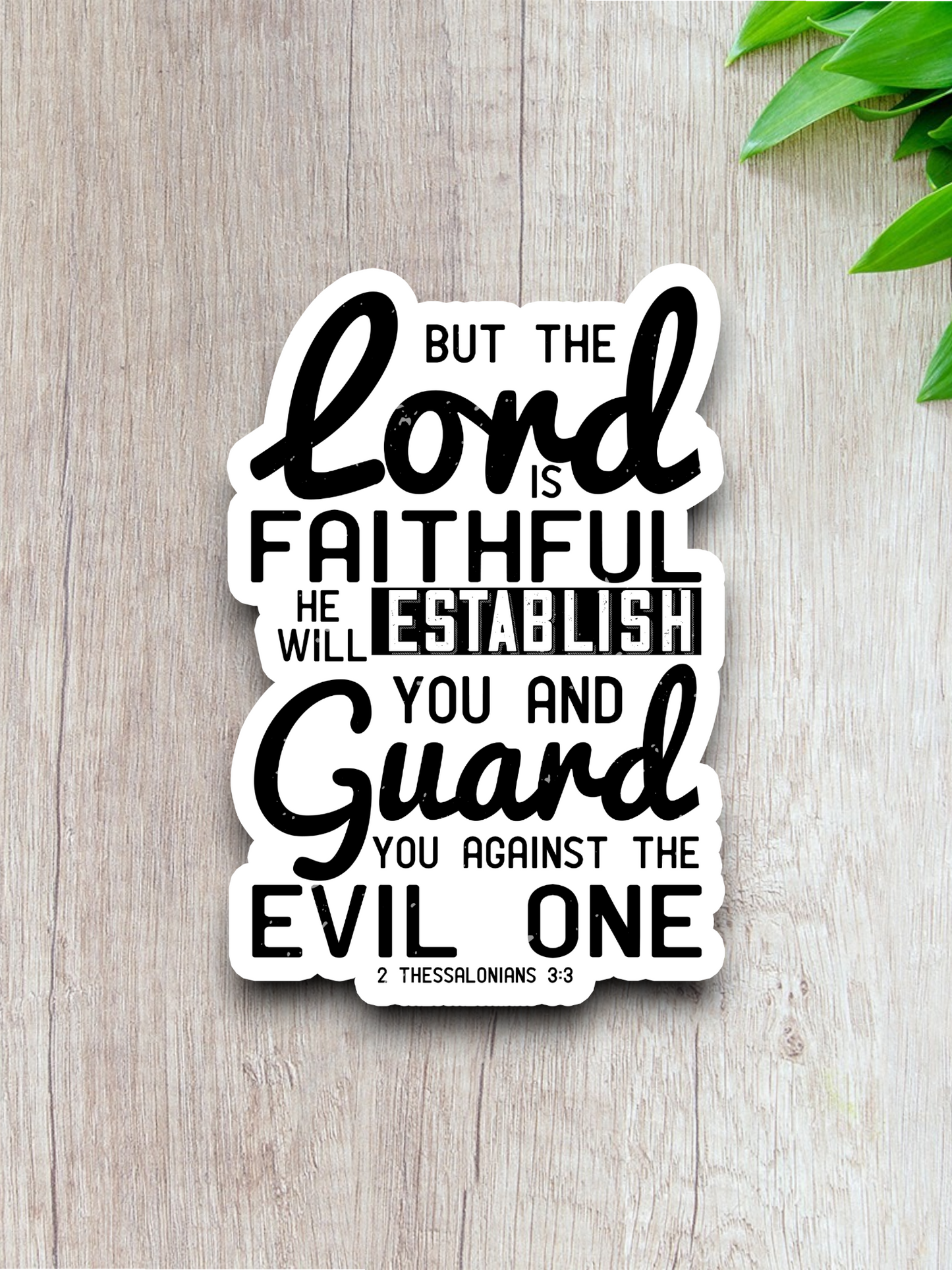 But The Lord Is Faithful He Will - Version 02 - Faith Sticker